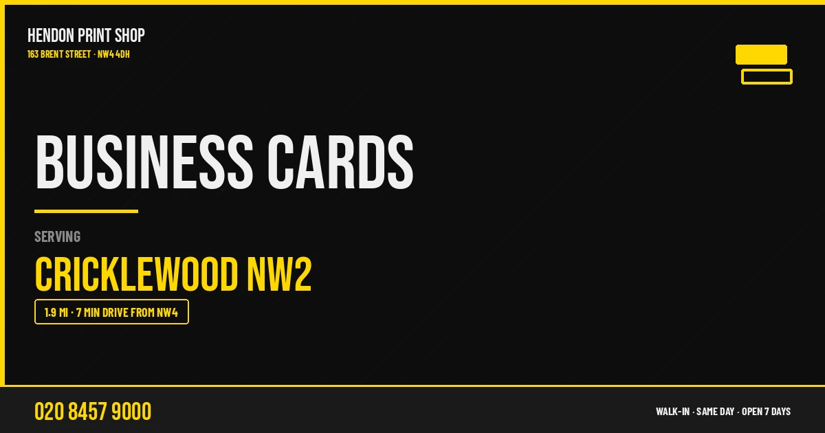 Business Cards service for Cricklewood NW2 — Hendon Print Shop, 163 Brent Street, 1.9 miles away