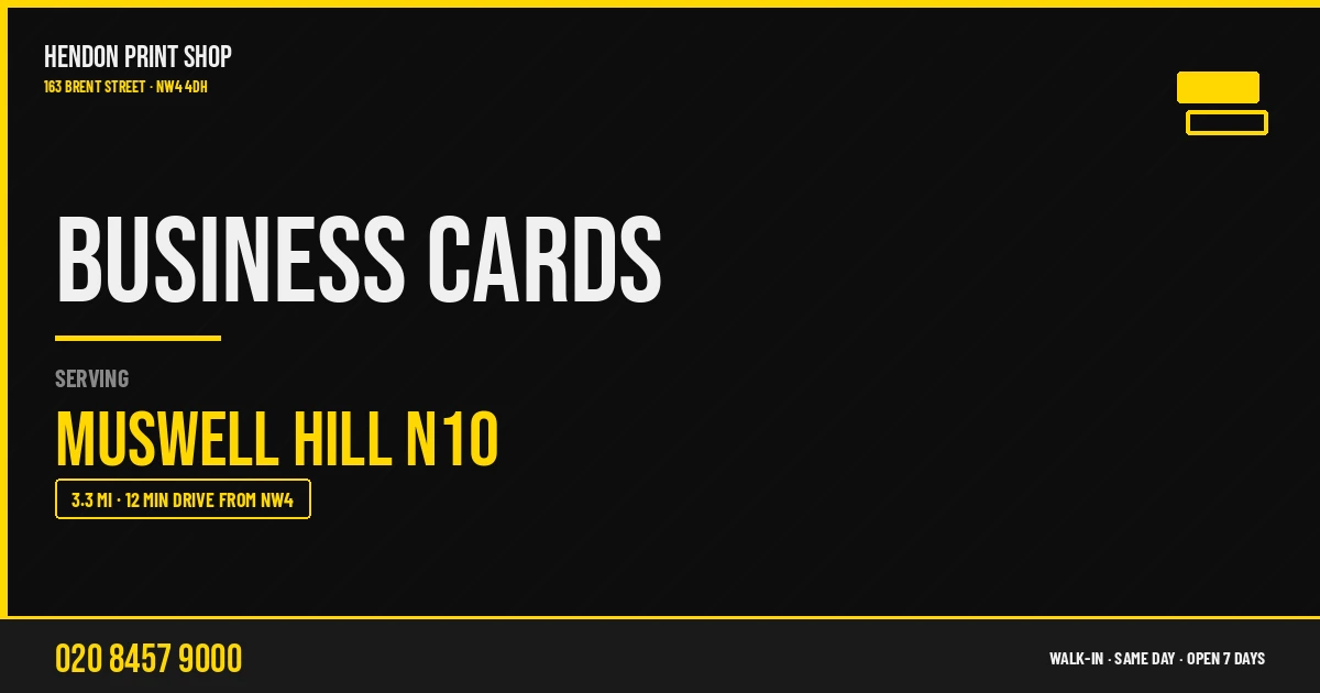 Business Cards service for Muswell Hill N10 — Hendon Print Shop, 163 Brent Street, 3.3 miles away