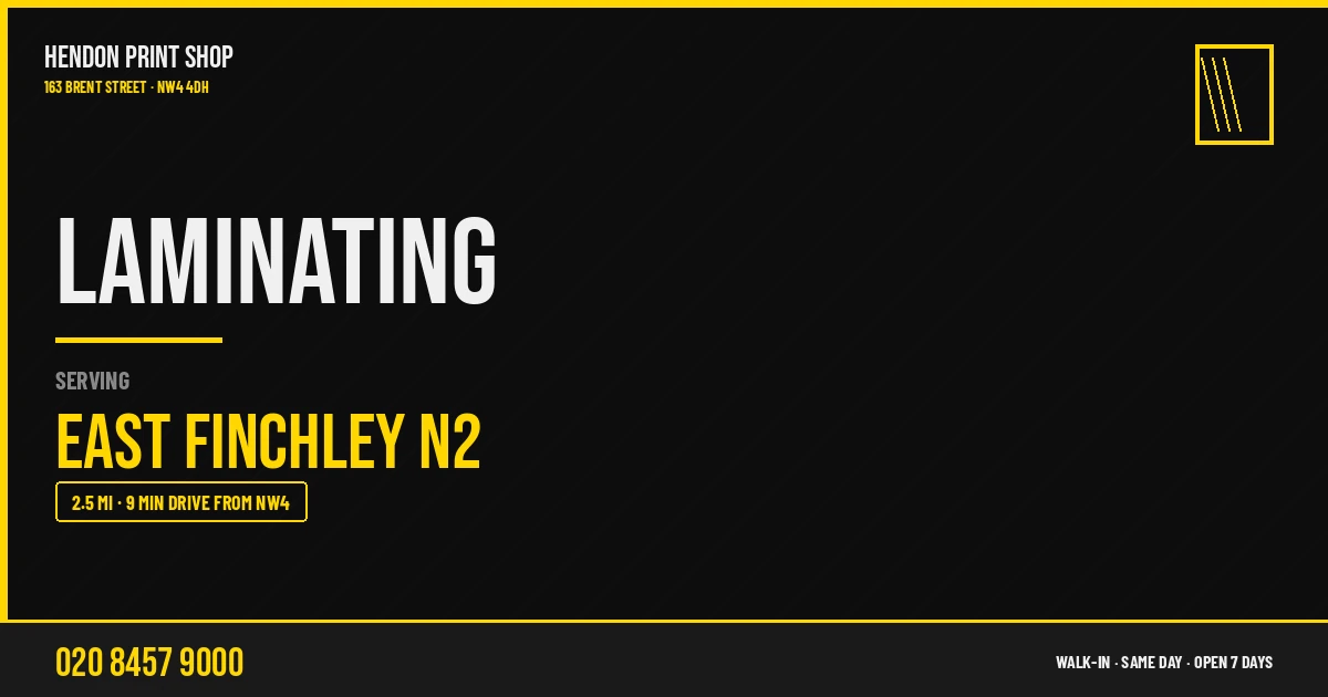 Laminating service for East Finchley N2 — Hendon Print Shop, 163 Brent Street, 2.5 miles away