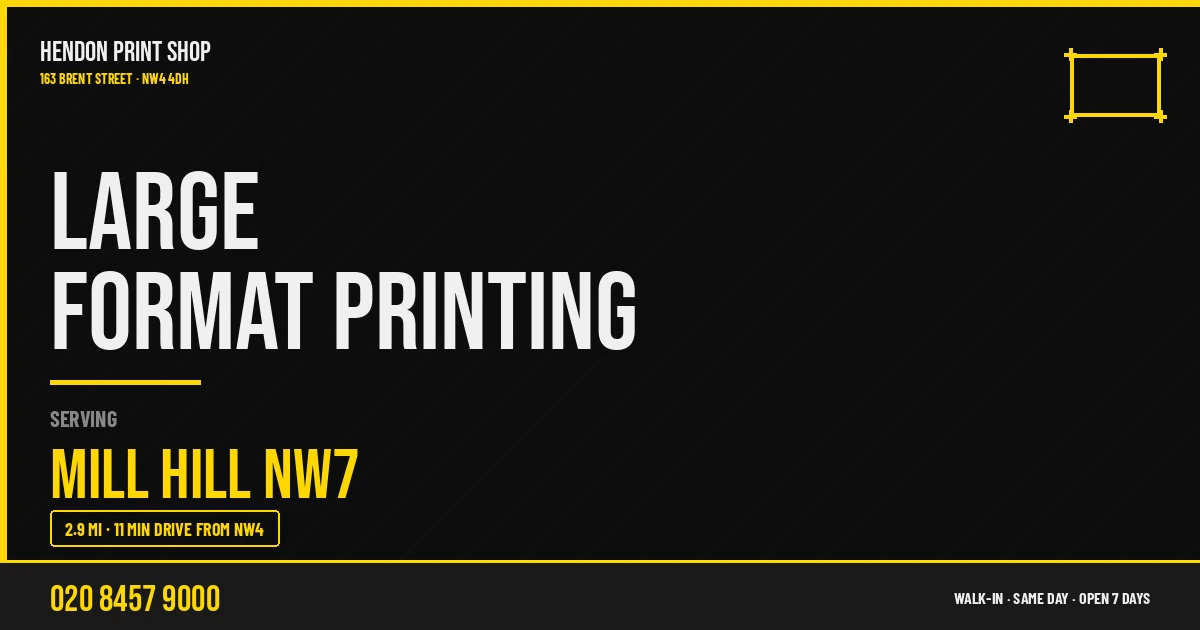 Large Format Printing service for Mill Hill NW7 — Hendon Print Shop, 163 Brent Street, 2.9 miles away