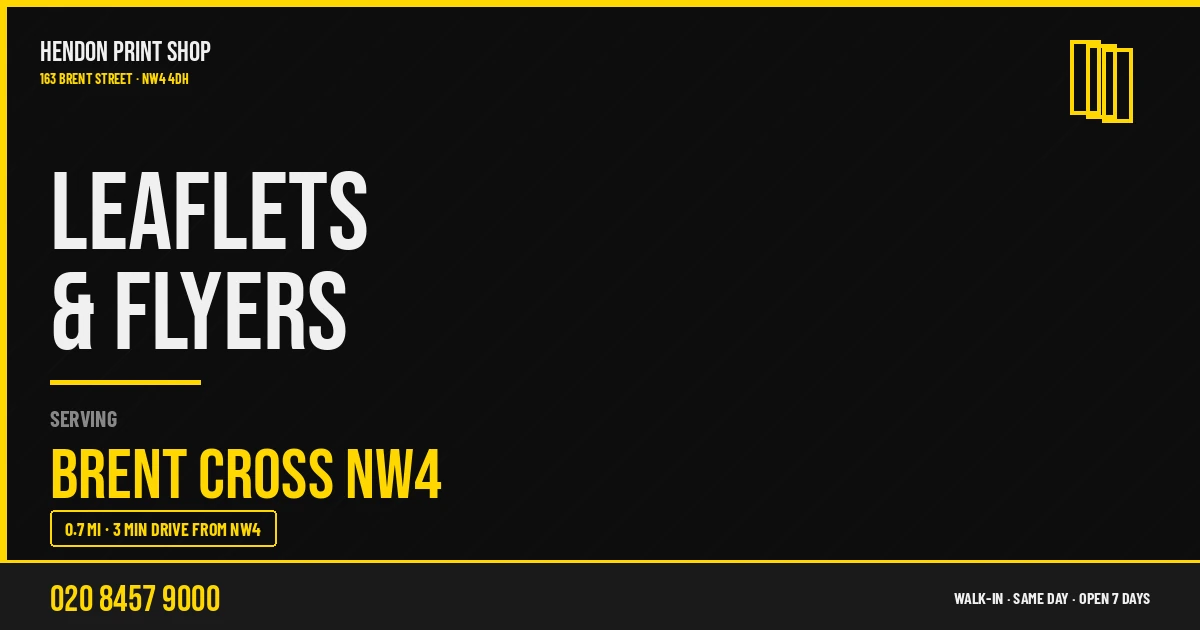 Leaflets & Flyers service for Brent Cross NW4 — Hendon Print Shop, 163 Brent Street, 0.7 miles away