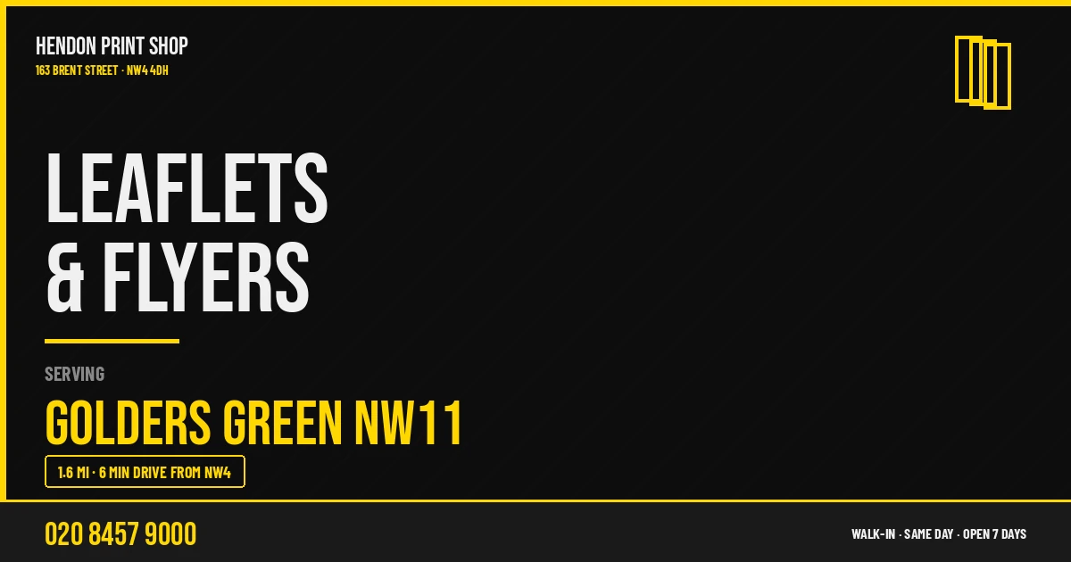 Leaflets & Flyers service for Golders Green NW11 — Hendon Print Shop, 163 Brent Street, 1.6 miles away