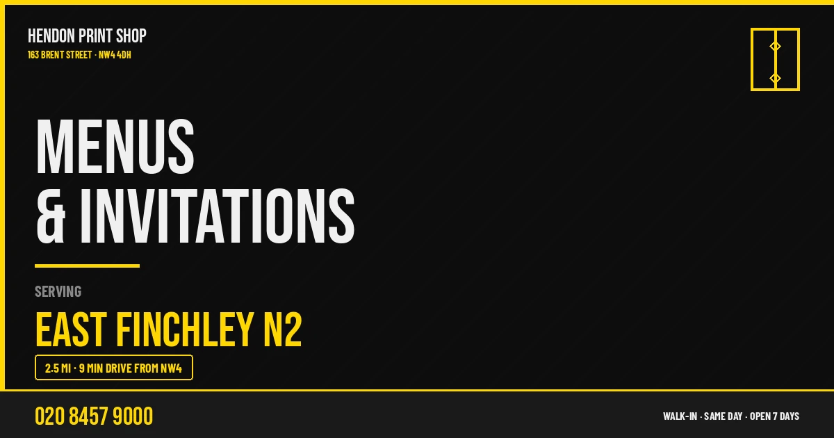 Menus & Invitations service for East Finchley N2 — Hendon Print Shop, 163 Brent Street, 2.5 miles away