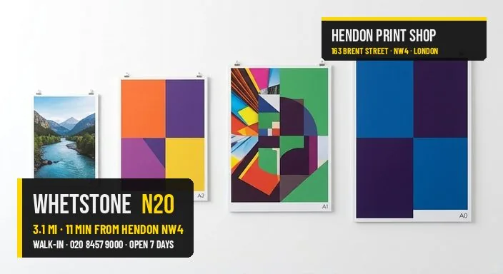 Same-day poster printing for Whetstone N20 — Hendon Print Shop, 3.1 miles away