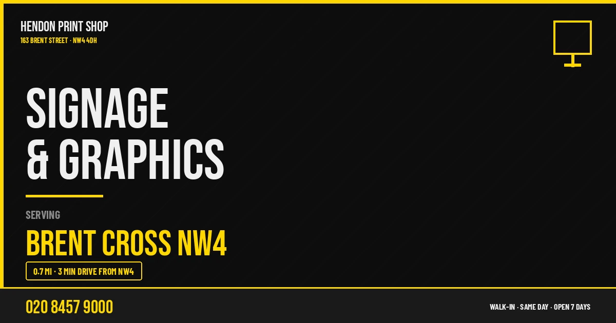 Signage & Graphics service for Brent Cross NW4 — Hendon Print Shop, 163 Brent Street, 0.7 miles away