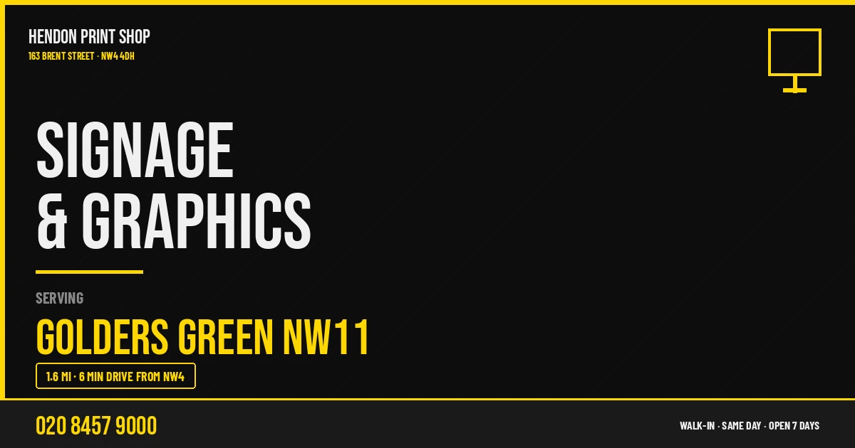 Signage & Graphics service for Golders Green NW11 — Hendon Print Shop, 163 Brent Street, 1.6 miles away
