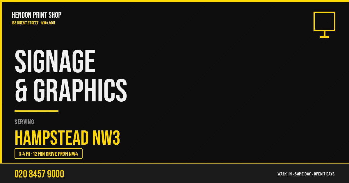 Signage & Graphics service for Hampstead NW3 — Hendon Print Shop, 163 Brent Street, 3.4 miles away
