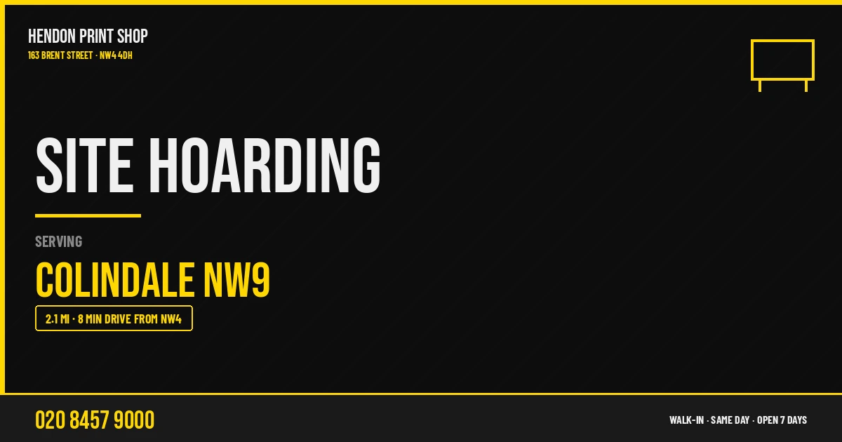 Site Hoarding service for Colindale NW9 — Hendon Print Shop, 163 Brent Street, 2.1 miles away