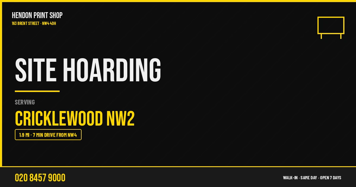 Site Hoarding service for Cricklewood NW2 — Hendon Print Shop, 163 Brent Street, 1.9 miles away