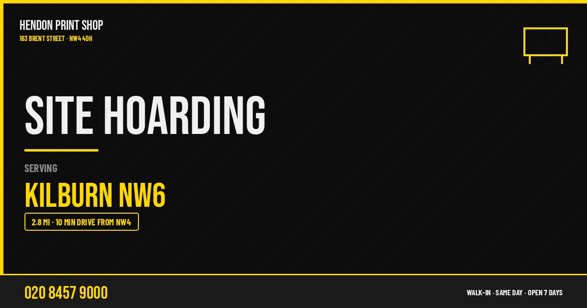 Site Hoarding service for Kilburn NW6 — Hendon Print Shop, 163 Brent Street, 2.8 miles away