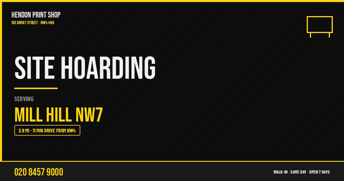 Site Hoarding service for Mill Hill NW7 — Hendon Print Shop, 163 Brent Street, 2.9 miles away